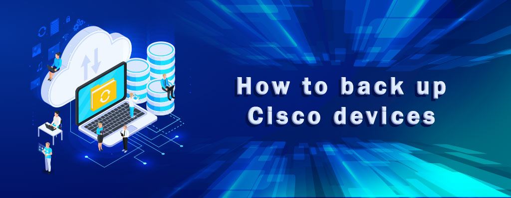 How to back up cisco devices