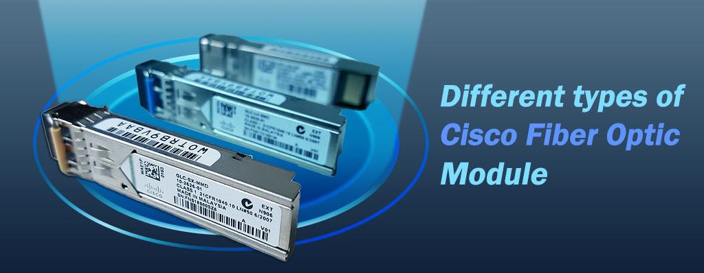 Different types of Cisco Fiber Optic Module