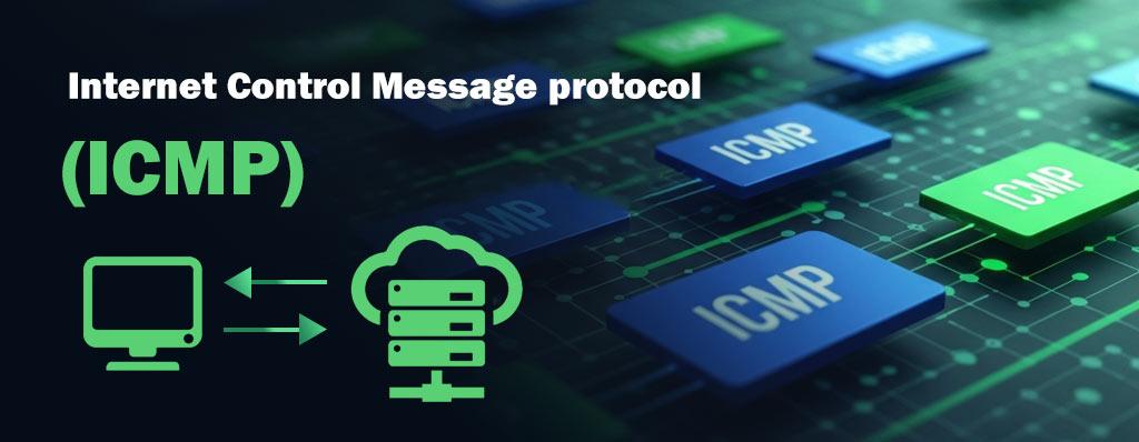 Internet Control Message protocol (ICMP)